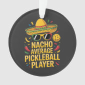 Nacho Average Pickleball Player (devant)