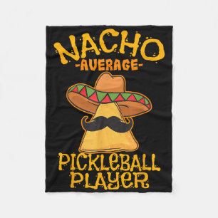 Nacho Average Pickleball Player Mexican Sport Cinc Fleece Deken