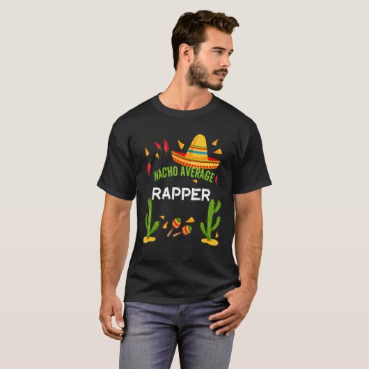 Nacho Average Rapper Cinco De Mayo T-shirt (Voorkant volledig)