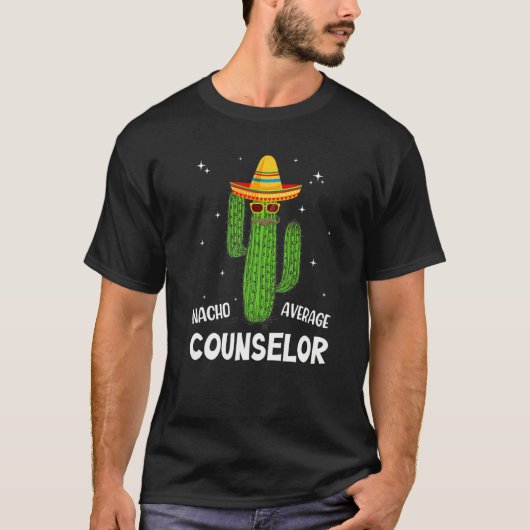 Nacho Average School Counselor Funny Cactus Lover  T-shirt (Voorkant)