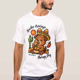Nacho Average Therapy Dog T-shirt