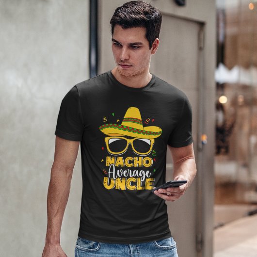 Nacho Average Uncle Funny Uncle Average T-shirt
