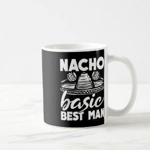 Nacho Basic Getuige Trouw Funny Bachelor Party Koffiemok