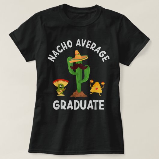 Nacho Gemiddeld Afstuderen Funny Sayings Nacho Pun T-shirt (Design voorkant)