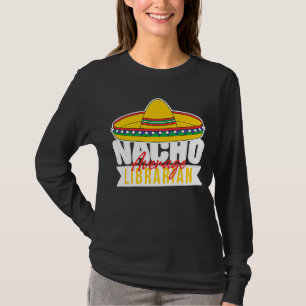 Nacho Gemiddeld Bibliothecaris Mexicaans Sombrero  T-shirt