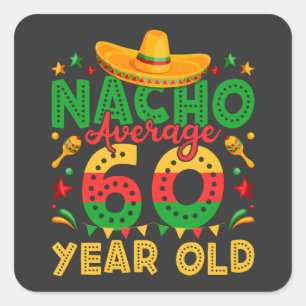 Nacho Gemiddelde 60 jaar oude Cinco de Mayo Vierkante Sticker