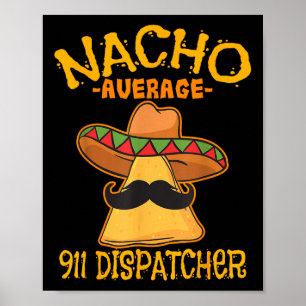 Nacho Gemiddelde 911 verzender Mexicaanse Messenge Poster
