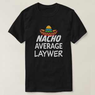 Nacho gemiddelde advocaat shirt grappige advocaat 