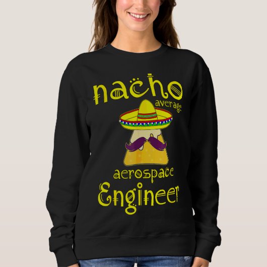 Nacho Gemiddelde Aerospace Engineer Cinco de Mayo Trui (Voorkant)