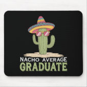 Nacho Gemiddelde Afstuderen Cactus Afstuderen Mexi Muismat (Voorkant)