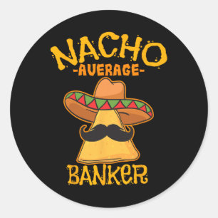Nacho Gemiddelde bankkredietinstelling Ronde Sticker