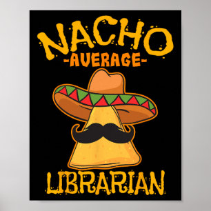Nacho Gemiddelde Bibliothecaris Bibliotheekbewaard Poster