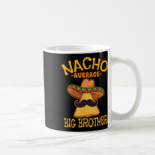 Nacho Gemiddelde Big Brother Mexican Bro Sibling C Koffiemok