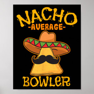 Nacho Gemiddelde Bowler Mexican Bowling Cinco de M Poster