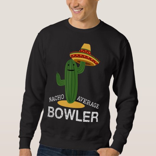 Nacho Gemiddelde Bowler Mexican Bowling Cinco de M Trui (Voorkant)