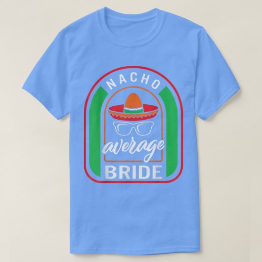 Nacho Gemiddelde Bride Meican Fiesta Taco Sombrero T-shirt (Design voorkant)