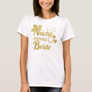 Nacho Gemiddelde Bride T-shirt