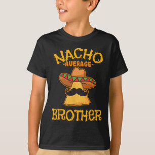 Nacho Gemiddelde Broeder Mexicaans Verwant Cinco d T-shirt
