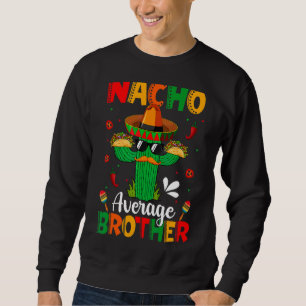 Nacho Gemiddelde Broer Mexicaans Sombrero Cactus C Trui