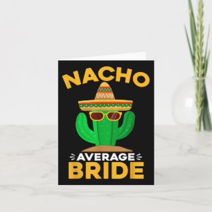 Nacho Gemiddelde Bruid Grappig Mexicaanse Cinco de Kaart