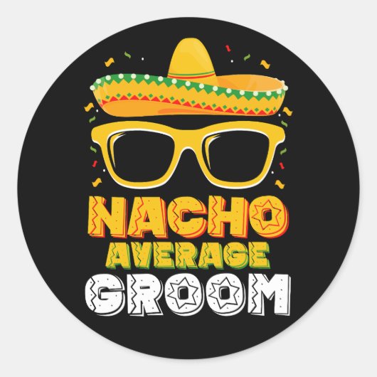 Nacho Gemiddelde bruidegom bruiloft Cinco de Mayo Ronde Sticker (Voorkant)
