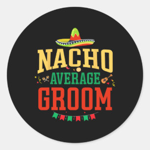 Nacho Gemiddelde Bruidegom Cinco de Mayo Fiesta Na Ronde Sticker