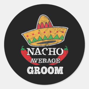 Nacho Gemiddelde Bruidegom Grappige Bachelor Cinco Ronde Sticker
