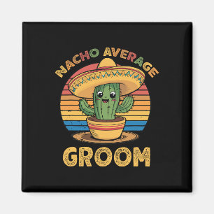 Nacho Gemiddelde Bruidegom Mexicaanse Cinco de May Magneet