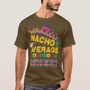 Nacho gemiddelde bruidegom vrijgezellenfeest bruid t-shirt