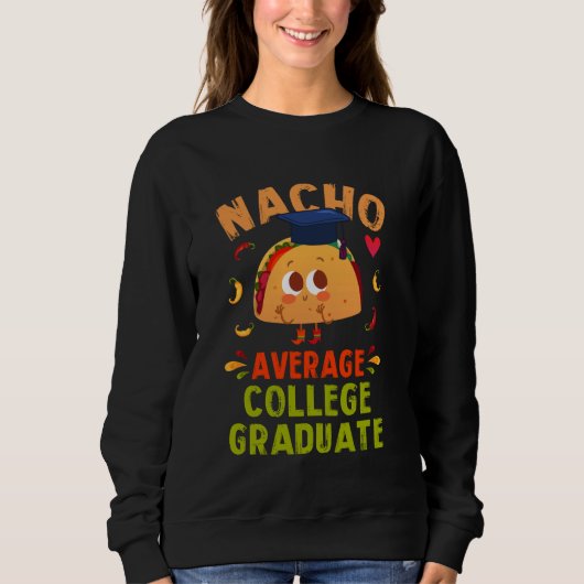 Nacho Gemiddelde College Afstuderen Grappig Taco A Trui (Voorkant)