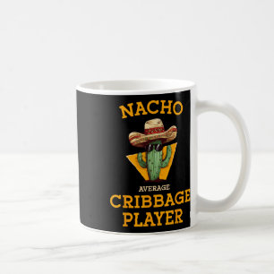 Nacho Gemiddelde Cribbage Speler Funny Wieg Kaart  Koffiemok