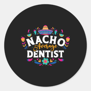 Nacho Gemiddelde Dentist Cinco De Mayo Mexican Mat Ronde Sticker