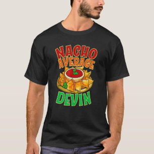 Nacho Gemiddelde Devin Naam Taco Nickname Mexican T-shirt