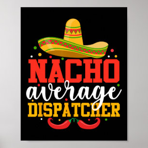 Nacho Gemiddelde Dispatcher Grappige Mexicaanse Ci Poster