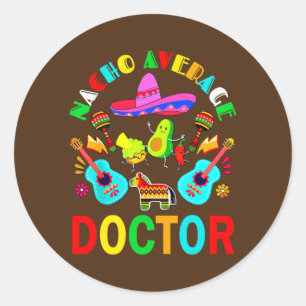 Nacho Gemiddelde Doctor Mexicaanse Doctor Cinco de Ronde Sticker