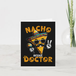 Nacho Gemiddelde Dokter Grappige Dokter Cinco de M Kaart