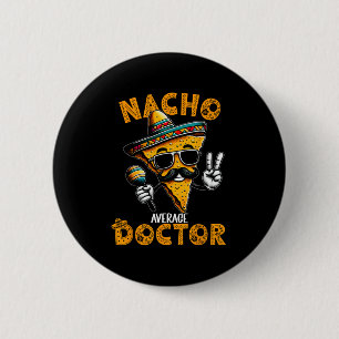 Nacho Gemiddelde Dokter Grappige Dokter Cinco de M Ronde Button 5,7 Cm