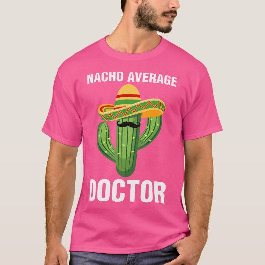 Nacho Gemiddelde dokter Medische School Studenten  T-shirt (Voorkant)