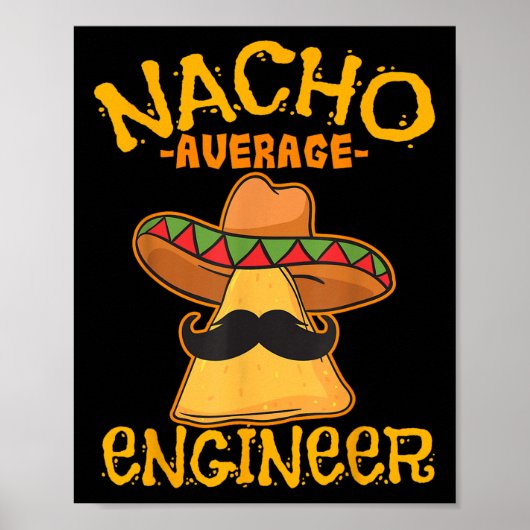 Nacho Gemiddelde Engineer Engineer Engineering Pro Poster (Voorkant)
