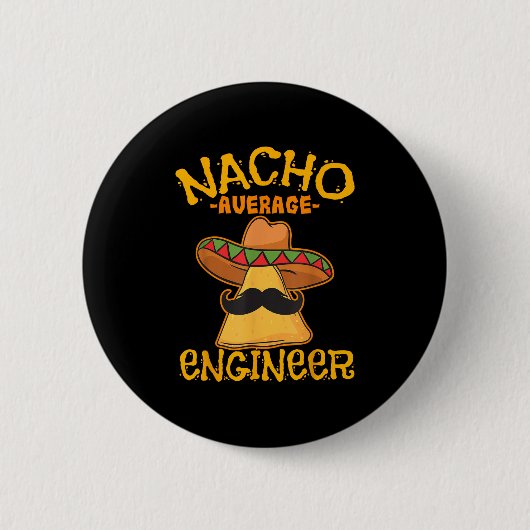 Nacho Gemiddelde Engineer Engineer Engineering Pro Ronde Button 5,7 Cm (Voorkant)