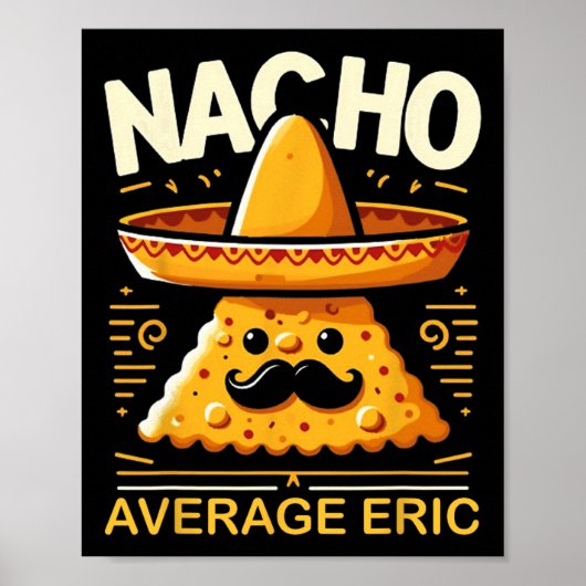 Nacho Gemiddelde Eric Gepersonaliseerde Naam Grapp Poster (Voorkant)