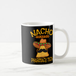 Nacho Gemiddelde farmacie Tech Pharmacist Cinco de Koffiemok