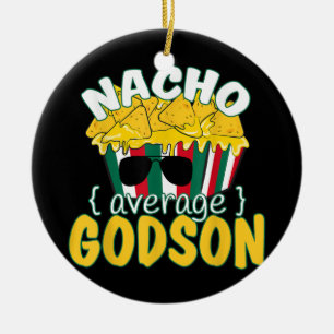 Nacho Gemiddelde Godson Funny Fathers Day Cinco De Keramisch Ornament