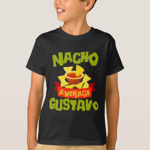 Nacho gemiddelde gustavo grappige verjaardag naam  t-shirt