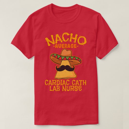 Nacho Gemiddelde hartslag Cath Lab Nurse Cinco de T-shirt (Design voorkant)