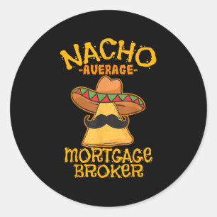 Nacho Gemiddelde Hypotheek Makelaar Lening Cinco D Ronde Sticker
