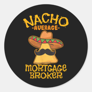 Nacho Gemiddelde Hypotheek Makelaar Lening Cinco D Ronde Sticker