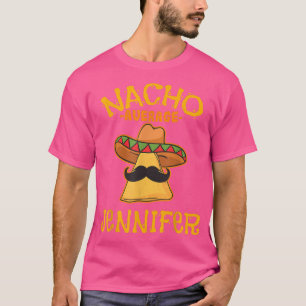 Nacho Gemiddelde Jennifer Persoonlijke naam Funny T-shirt