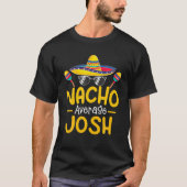 Nacho Gemiddelde JOSH Funny Birthday Personalized  T-shirt (Voorkant)