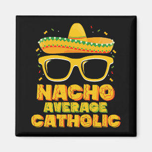 Nacho Gemiddelde Katholieke Kerk Cinco De Mayo Magneet